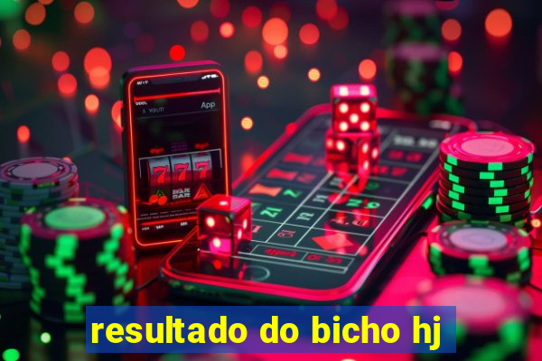 resultado do bicho hj